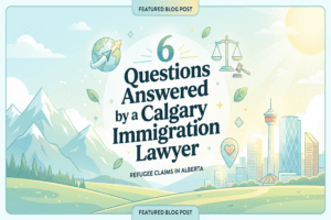 Refugee Claims in Alberta: 6 Questions Answered by a Calgary Immigration Lawyer